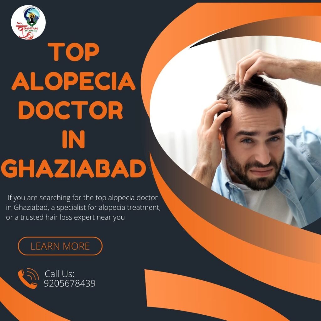 Top Alopecia Doctor In Ghaziabad